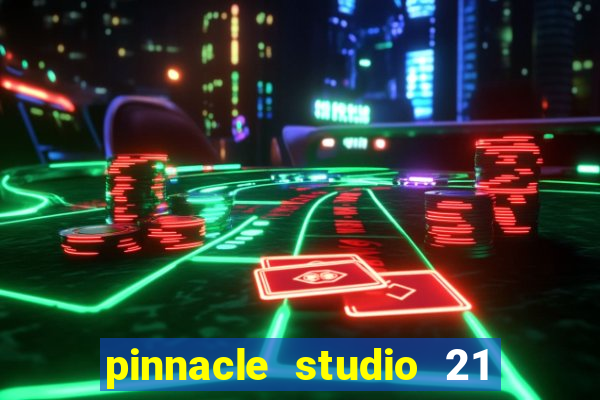 pinnacle studio 21 ultimate download crackeado